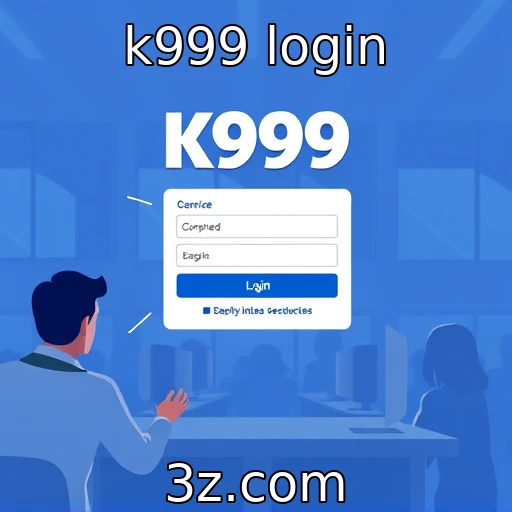 Experiência do usuário no K999 login é analisada - k999 login